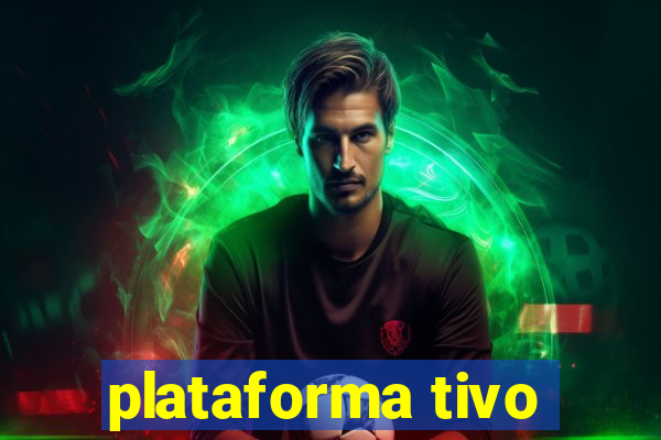 plataforma tivo